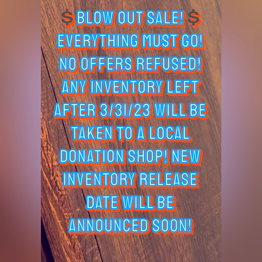 💲💲BLOW OUT SALE💲💲
